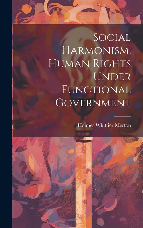 Social Harmonism, Human Rights Under Functional Government (Hardcover)