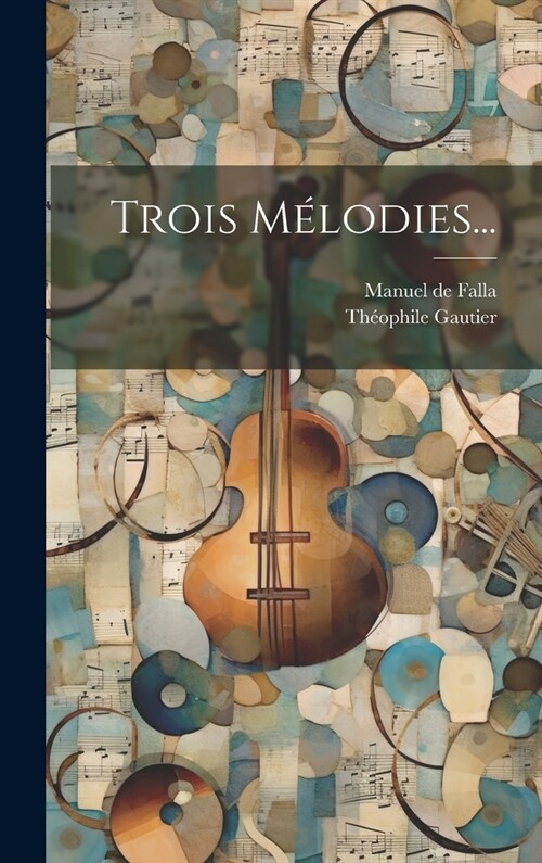 Trois M?odies... (Hardcover)