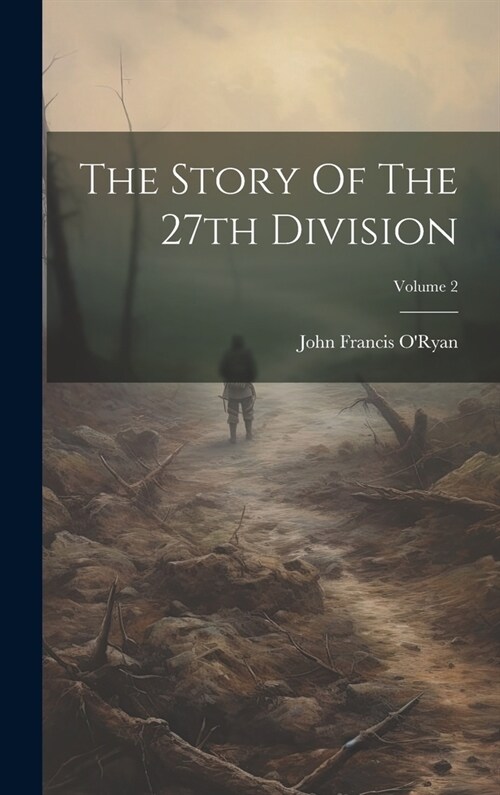 The Story Of The 27th Division; Volume 2 (Hardcover)