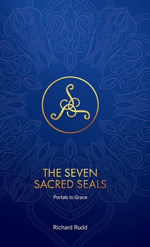 The Seven Sacred Seals: Portals To Grace (Hardcover, 2, New Cover and F)