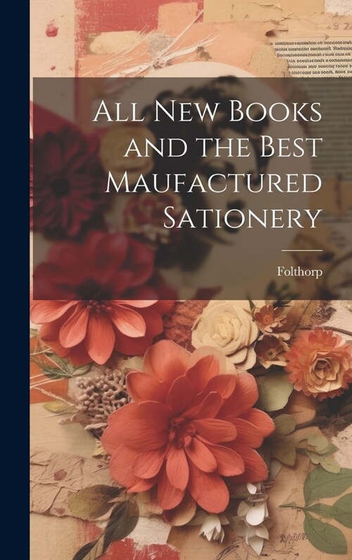 All New Books and the Best Maufactured Sationery (Hardcover)