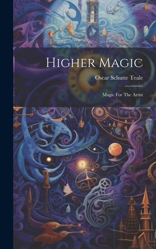 Higher Magic: Magic For The Artist (Hardcover)