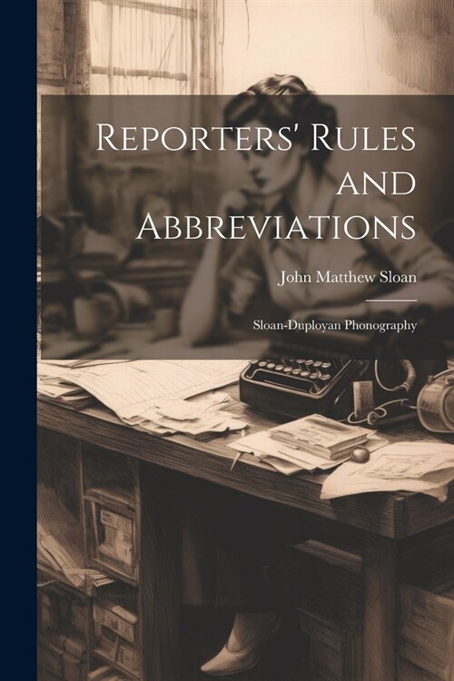 Reporters Rules and Abbreviations; Sloan-Duployan Phonography (Paperback)
