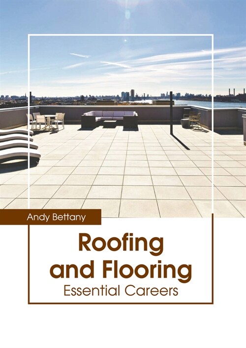 Roofing and Flooring: Essential Careers (Hardcover)