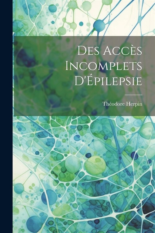 Des Acc? Incomplets D?ilepsie (Paperback)