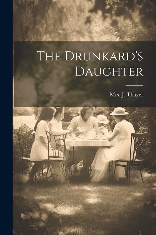 The Drunkards Daughter (Paperback)