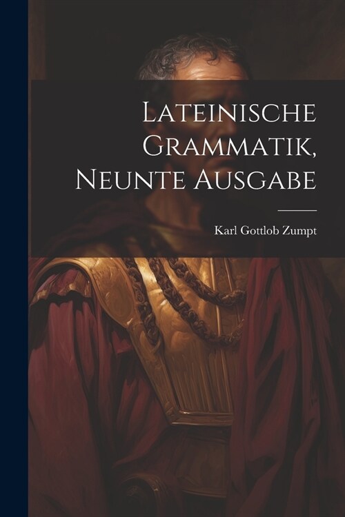 Lateinische Grammatik, Neunte Ausgabe (Paperback)