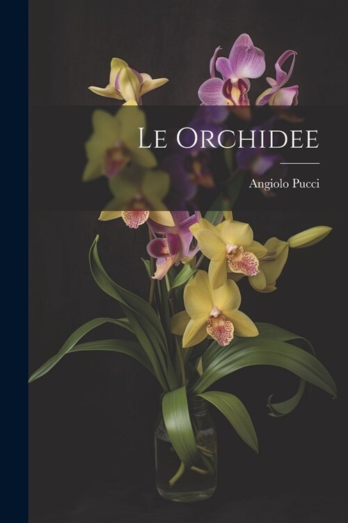 Le orchidee (Paperback)