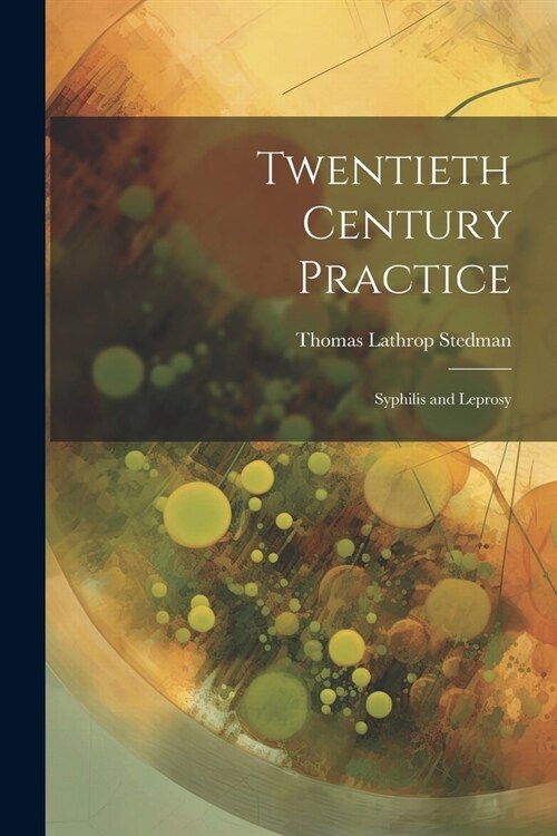 Twentieth Century Practice: Syphilis and Leprosy (Paperback)