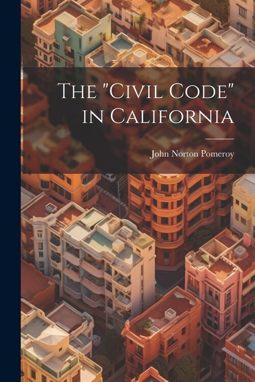 The Civil Code in California (Paperback)
