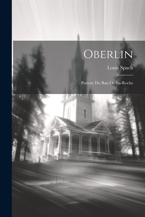 Oberlin: Pasteur Du Ban-De-La-Roche (Paperback)