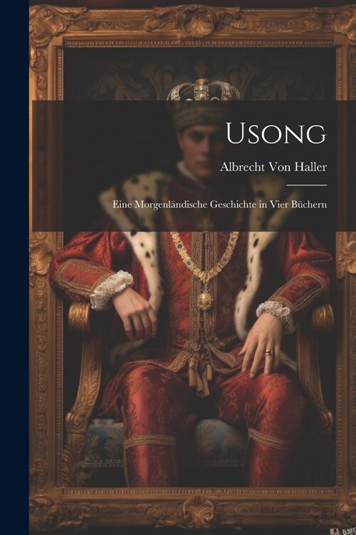 Usong: Eine Morgenl?dische Geschichte in vier B?hern (Paperback)