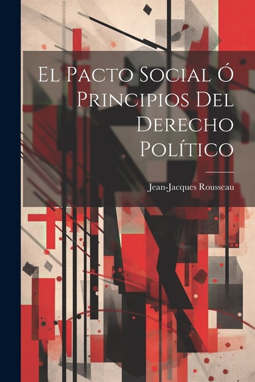 El Pacto Social ?Principios Del Derecho Pol?ico (Paperback)
