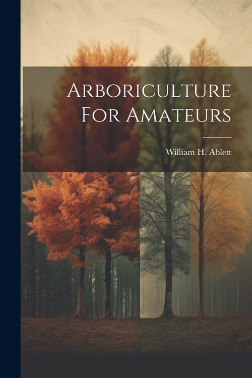 Arboriculture For Amateurs (Paperback)