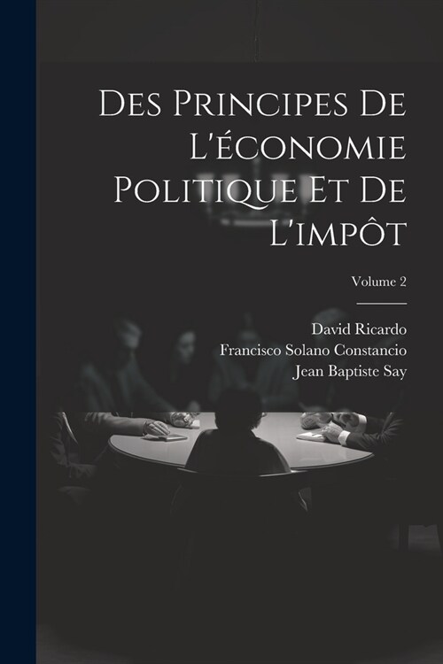 Des Principes De L?onomie Politique Et De Limp?; Volume 2 (Paperback)