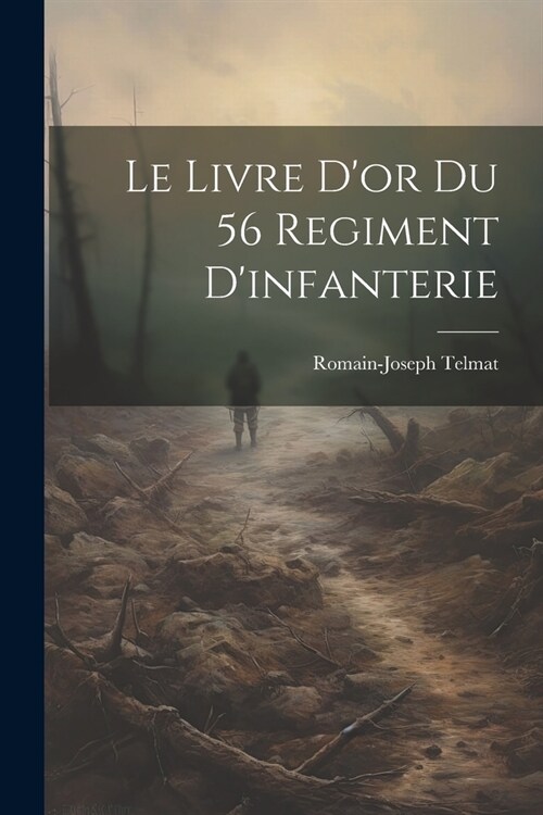 Le Livre Dor Du 56 Regiment Dinfanterie (Paperback)