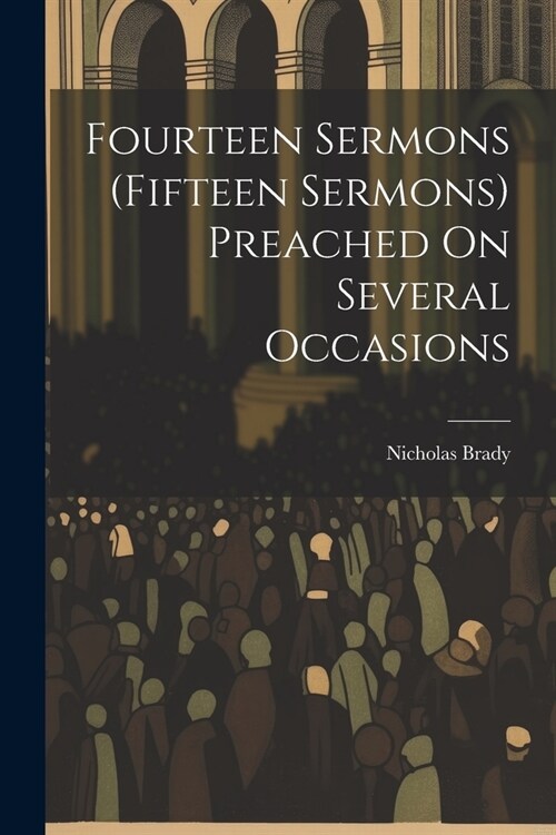 Fourteen Sermons (Fifteen Sermons) Preached On Several Occasions (Paperback)