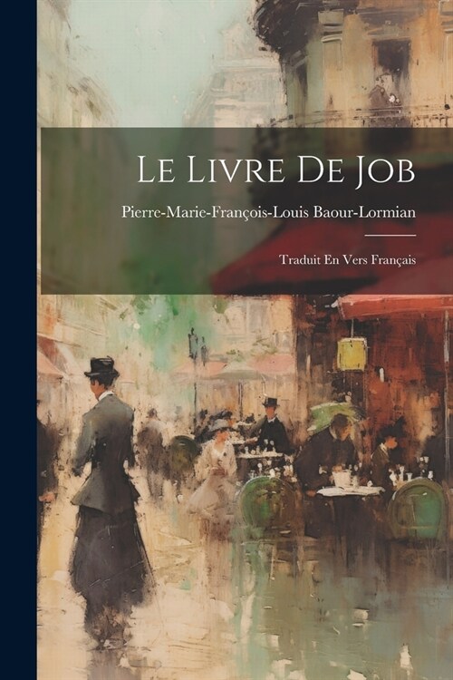 Le Livre De Job: Traduit En Vers Fran?is (Paperback)