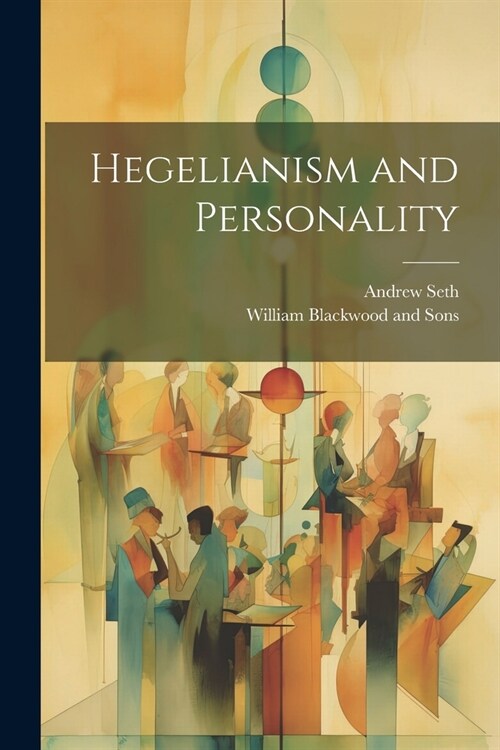 Hegelianism and Personality (Paperback)