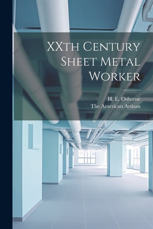 XXth Century Sheet Metal Worker (Paperback)