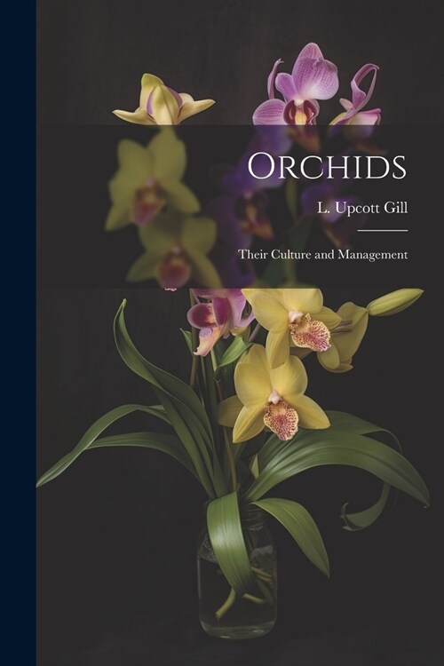 Orchids: Their Culture and Management (Paperback)