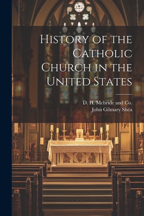 History of the Catholic Church in the United States (Paperback)