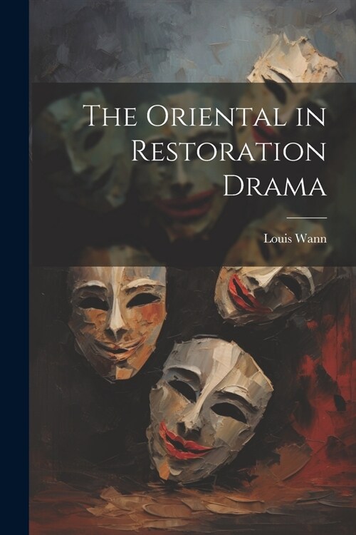 The Oriental in Restoration Drama (Paperback)