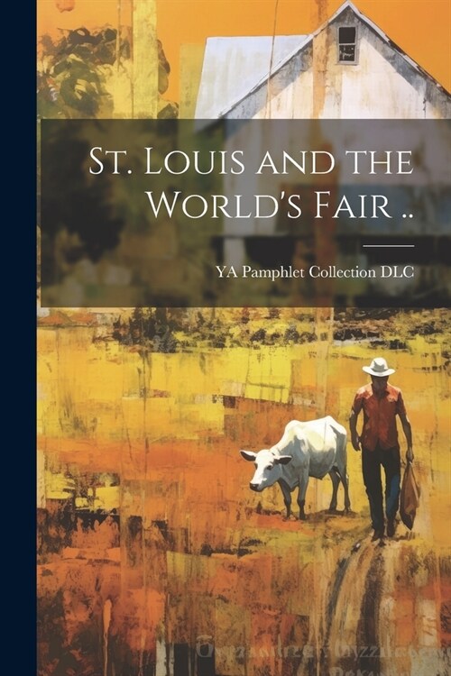 St. Louis and the Worlds Fair .. (Paperback)