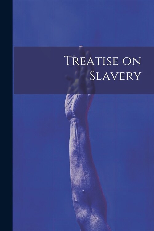 Treatise on Slavery (Paperback)