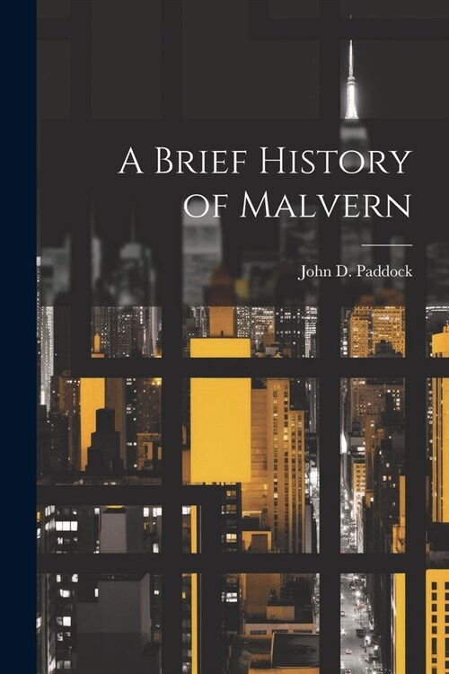 A Brief History of Malvern (Paperback)