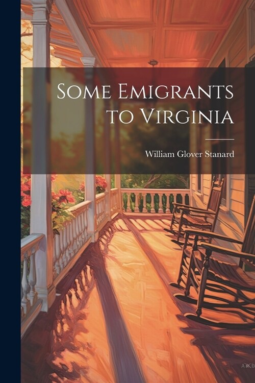Some Emigrants to Virginia (Paperback)