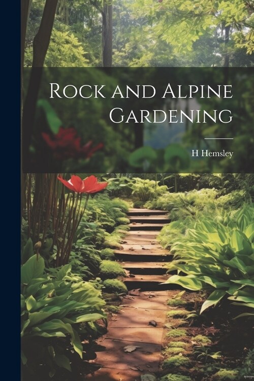 Rock and Alpine Gardening (Paperback)