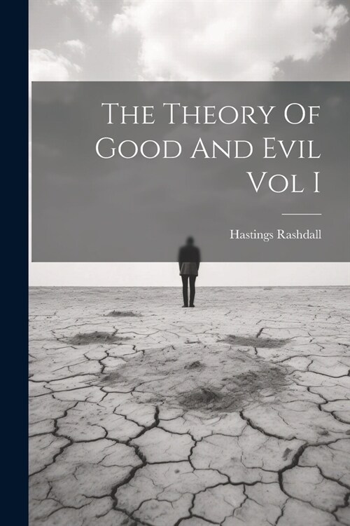 The Theory Of Good And Evil Vol I (Paperback)