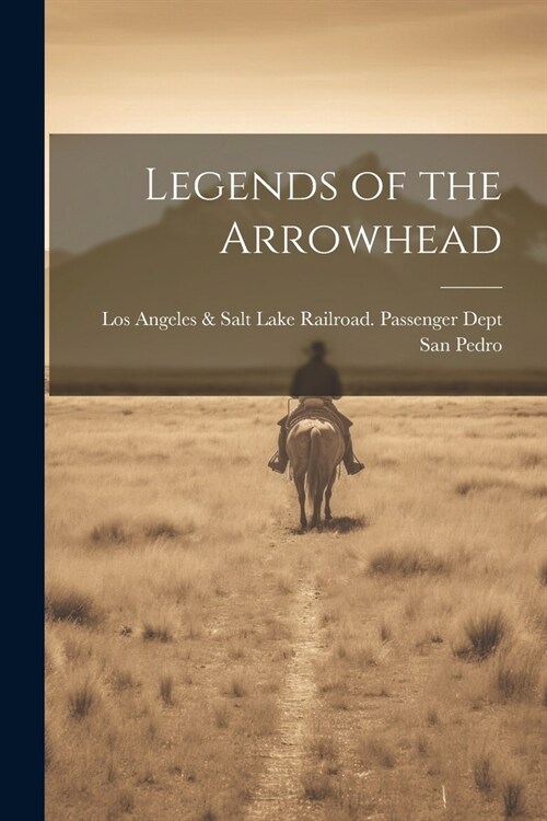 Legends of the Arrowhead (Paperback)