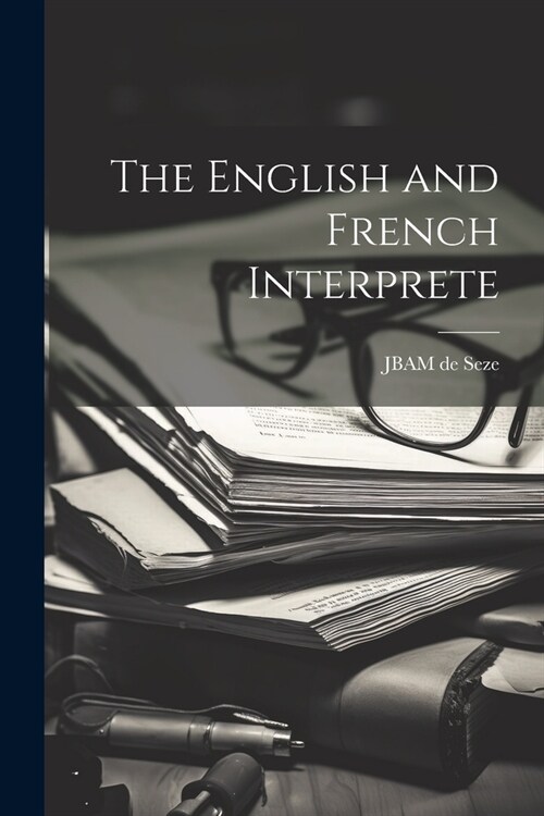 The English and French Interprete (Paperback)