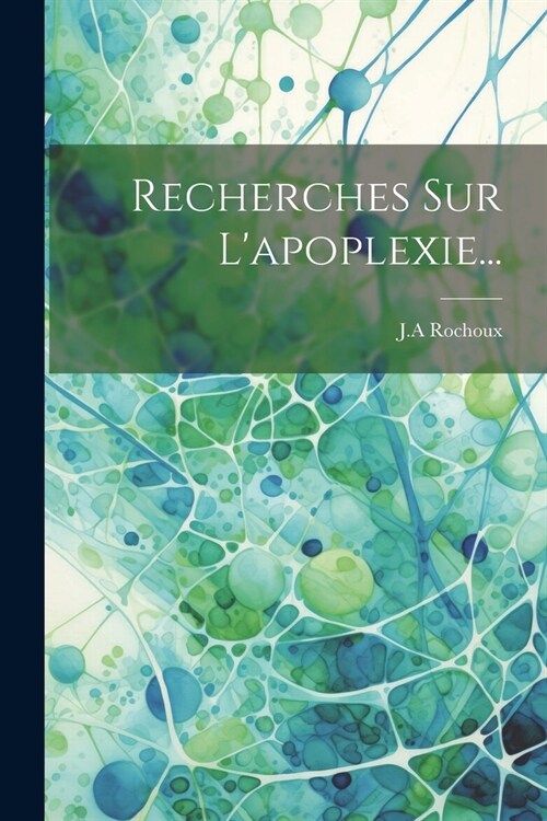 Recherches Sur Lapoplexie... (Paperback)