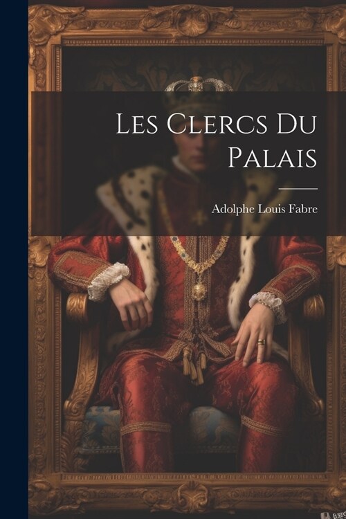 Les Clercs du Palais (Paperback)