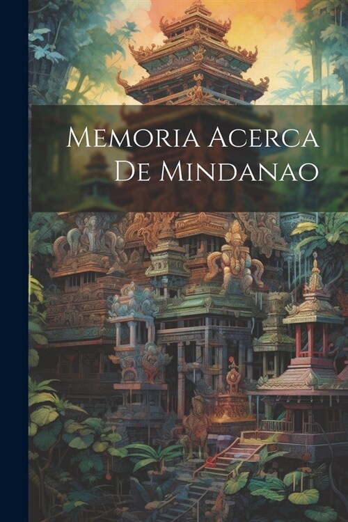 Memoria Acerca De Mindanao (Paperback)