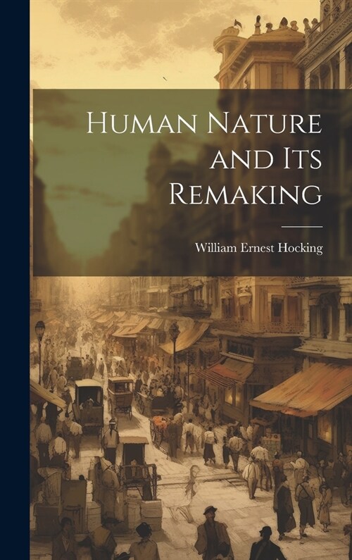 Human Nature and its Remaking (Hardcover)