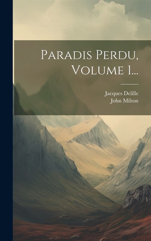 Paradis Perdu, Volume 1... (Hardcover)