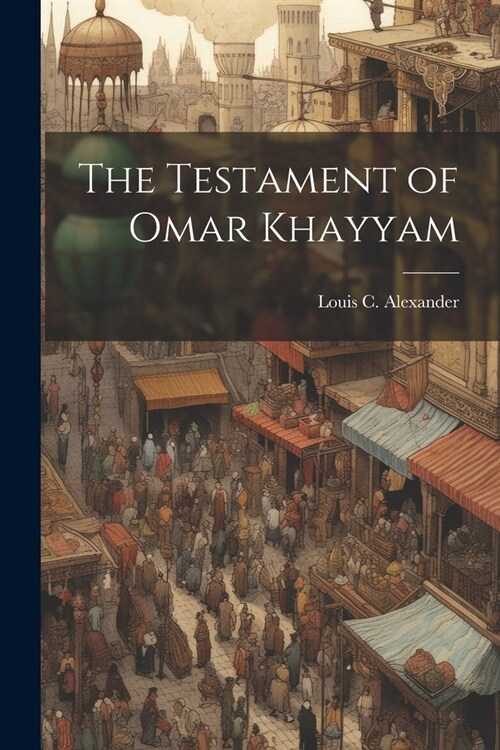The Testament of Omar Khayyam (Paperback)