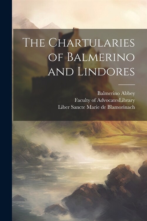 The Chartularies of Balmerino and Lindores (Paperback)