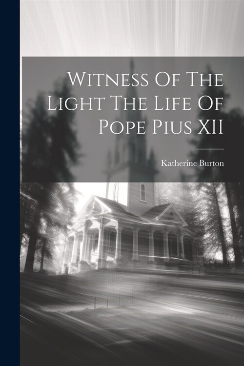 Witness Of The Light The Life Of Pope Pius XII (Paperback)