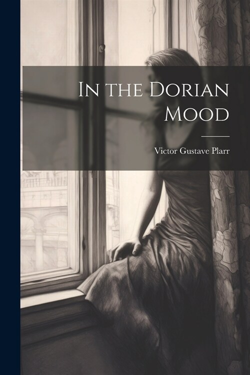 In the Dorian Mood (Paperback)