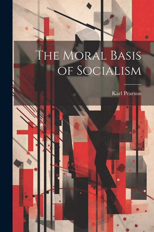 The Moral Basis of Socialism (Paperback)