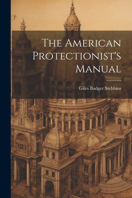 The American Protectionists Manual (Paperback)