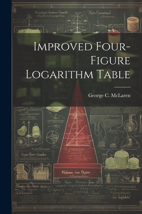 Improved Four-figure Logarithm Table (Paperback)