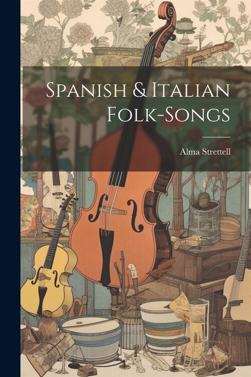 Spanish & Italian Folk-songs (Paperback)