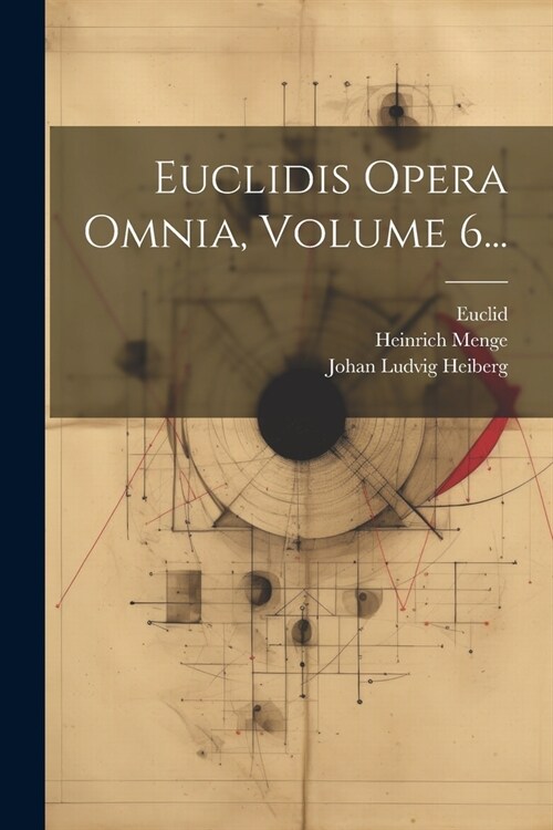 Euclidis Opera Omnia, Volume 6... (Paperback)