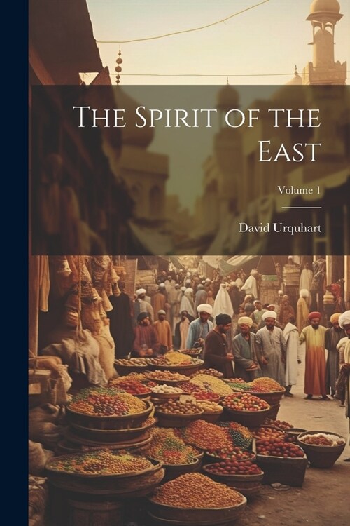 The Spirit of the East; Volume 1 (Paperback)